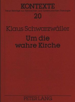 Um die wahre Kirche von Schwarzwäller,  Klaus