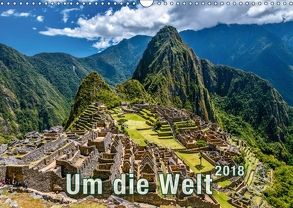 Um die Welt 2018 (Wandkalender 2018 DIN A3 quer) von AG,  Calendaria