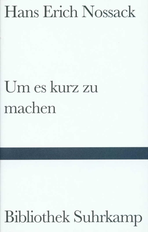 Um es kurz zu machen von Nossack,  Hans Erich, Schmid,  Christof