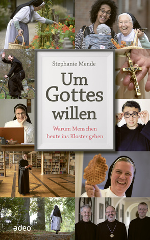 Um Gottes willen von Mende,  Stephanie