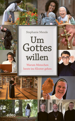 Um Gottes willen von Mende,  Stephanie