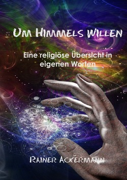 Um Himmels Willen von Ackermann,  Rainer, Verlag,  Assira-