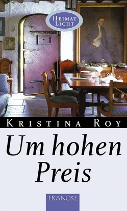 Um hohen Preis von Roy,  Kristina