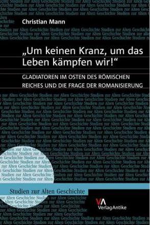 „Um keinen Kranz, um das Leben kämpfen wir!“ von Mann,  Christian