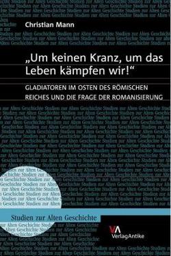 „Um keinen Kranz, um das Leben kämpfen wir!“ von Mann,  Christian