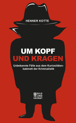 Um Kopf und Kragen von Kotte,  Henner