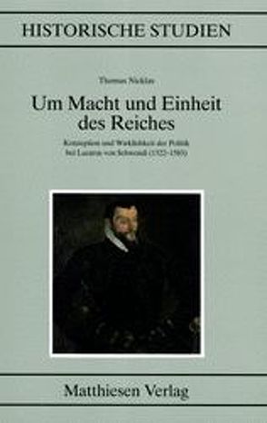 Um Macht und Einheit des Reiches von Nicklas,  Thomas