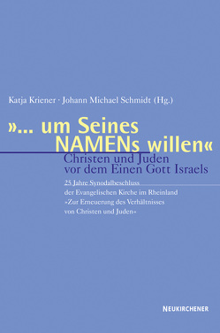 … um Seines NAMENs willen von Kinzig,  Wolfram, Kriener,  Katja, Schmidt,  Johann Michael