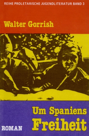 Um Spaniens Freiheit von Gorrish,  Walter