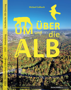 Um und über die Schwäbische Alb von Gallasch,  Michael