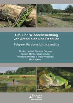 Um- und Wiederansiedlung von Amphibien und Reptilien von Göcking,  Christian, Hachtel,  Monika, Menke,  Norbert, Schulte,  Ulrich, Schwartze,  Michael, Weddeling,  Klaus