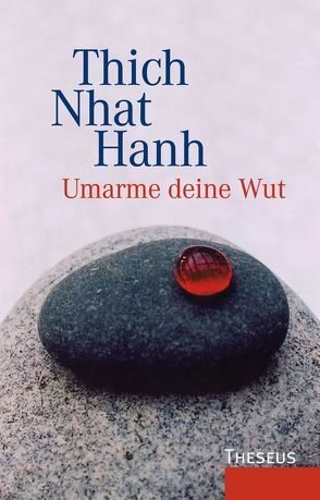 Umarme deine Wut von Mecklenburg,  Petra, Thich,  Nhat Hanh