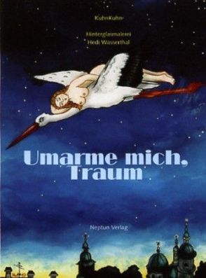 Umarme mich, Traum von KuhnKuhn,  Jacques und Roswitha, Wasserthal,  Hedi