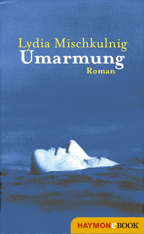 Umarmung von Mischkulnig,  Lydia