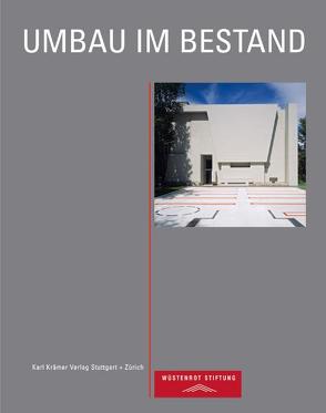 Umbau im Bestand von Jessen,  Johann, Krämer,  Stefan, Kühn,  Gerd, Kulka,  Peter, Lütke Daldrup,  Engelbert, Tietz,  Jürgen, Wüstenrot Stiftung