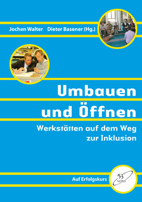 Umbauen und Öffnen von Basener,  Dieter, Hansen,  Hartwig, Walter,  Jochen