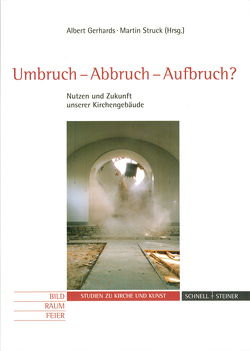 Umbruch-Abbruch-Aufbruch? von Gerhards,  Albert, Struck,  Martin, Wallenkamp,  Nicole