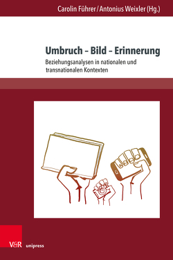 Umbruch – Bild – Erinnerung von Führer,  Carolin, Weixler,  Antonius