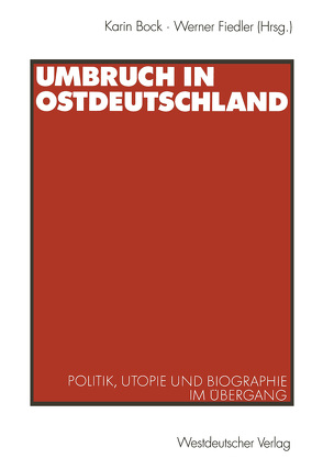 Umbruch in Ostdeutschland von Bock,  Karin, Fiedler,  Werner