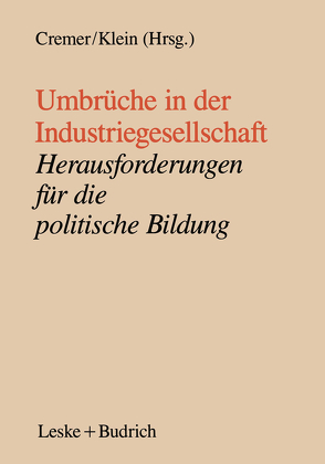 Umbrüche in der Industriegesellschaft von Cremer,  Will, Klein,  Ansgar