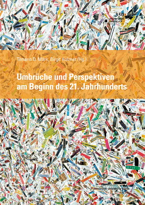 Umbrüche und Perspektiven im 21. Jahrhundert von Holzner,  Birgit, Märk,  Tilmann D.