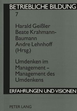 Umdenken im Management – Management des Umdenkens von Geissler,  Harald, Krahmann-Baumann,  Beate, Lehnhoff,  Andre