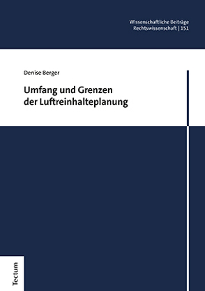 Umfang und Grenzen der Luftreinhalteplanung von Berger,  Denise