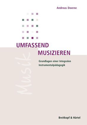 Umfassend musizieren von Doerne,  Andreas