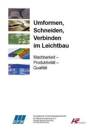 Umformen, Schneiden, Verbinden im Leichtbau | Machbarkeit – Produktivität – Qualität von Europäische Forschungsgesellschaft für Blechverarbeitung