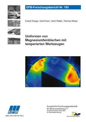 Umformen von Magnesiumfeinblechen mit temperierten Werkzeugen von Doege,  Eckart, Kurz,  Gerrit, Meyer,  Thomas, Walter,  Gerd