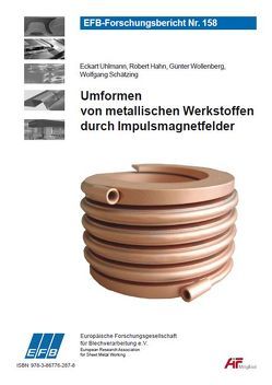 Umformen von metallischen Werkstoffen durch Impulsmagnetfelder von Hahn,  Robert, Schätzing,  Wolfgang, Uhlmann,  Eckart, Wollenberg,  Günter