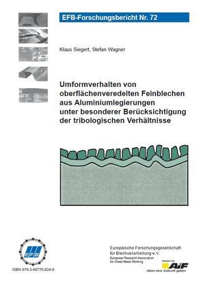 Umformverhalten von oberflächenveredelten Feinblechen aus Aluminiumlegierungen unter besonderer Berücksichtigung der tribologischen Verhältnisse von Siegert,  Klaus, Wagner,  Stefan