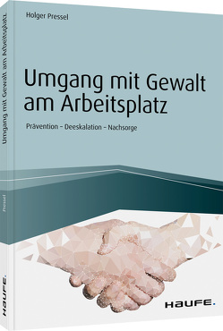 Umgang mit Gewalt am Arbeitsplatz von Pressel,  Holger