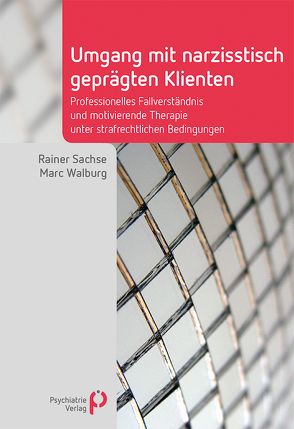 Umgang mit narzisstisch geprägten Klienten von Sachse,  Rainer, Walburg,  Marc