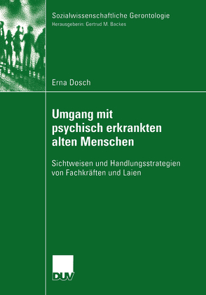 Umgang mit psychisch erkrankten alten Menschen von Dosch,  Erna C.