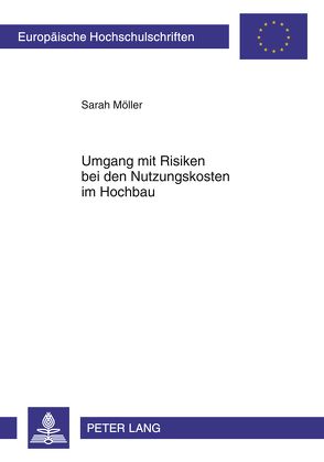 Umgang mit Risiken bei den Nutzungskosten im Hochbau von Möller,  Sarah