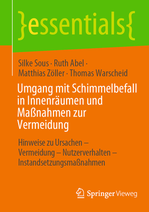 Umgang mit Schimmelbefall in Innenräumen und Maßnahmen zur Vermeidung von Abel,  Ruth, Sous,  Silke, Warscheid,  Thomas, Zöller,  Matthias