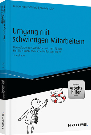 Umgang mit schwierigen Mitarbeitern von Faerber,  Ivonne, Turck,  Daniela, Vollstädt,  Oliver, Wiederhake,  Patrick