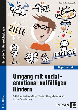 Umgang mit sozial-emotional auffälligen Kindern von Becker,  Ilona, Löffler,  Sarah