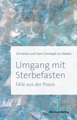 Umgang mit Sterbefasten von Nieden,  Christiane zur, Nieden,  Hans-Christoph zur, Rütting,  Barbara