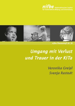 Umgang mit Verlust und Trauer in der KiTa von Greipl,  Veronika, Rastedt,  Svenja