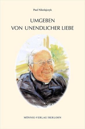 UMGEBEN VON UNENDLICHER LIEBE von Nikolajczyk,  Paul, Widmayer,  Manfred