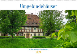 Umgebindehäuser in der schönen Oberlausitz (Wandkalender 2024 DIN A2 quer), CALVENDO Monatskalender von und Giuseppe Di Domenico,  Jane