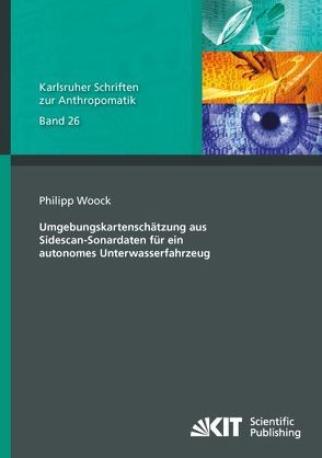 Umgebungskartenschätzung aus Sidescan-Sonardaten für ein autonomes Unterwasserfahrzeug von Woock,  Philipp