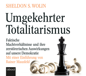 Umgekehrter Totalitarismus von Böker,  Markus, Mausfeld,  Rainer, Wolin,  Sheldon S.