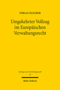 Umgekehrter Vollzug im Europäischen Verwaltungsrecht von Pascher,  Tobias