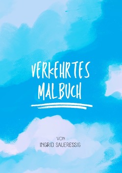 Umgekehrtes Malbuch von Saueressig,  Ingrid