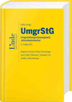 UmgrStG | Umgründungssteuergesetz 2023 von Bergmann,  Sebastian, Furherr,  Gebhard, Hübner-Schwarzinger,  Petra, Jann,  Martin, Kofler,  Georg, Rittsteuer,  Franz, Schneider,  Thomas, Six,  Martin, Stefaner,  Markus, Waitz-Ramsauer,  Kornelia