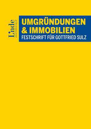 Umgründungen und Immobilien von Bernwieser,  Lukas, Fuhrmann,  Karin, Gruber,  Martina, Herzig,  Rainer, Hirschler,  Klaus, Hübner-Schwarzinger,  Petra, Jann,  Martin, Kalss,  Susanne, Kerbl,  Gerald, Knesl,  Jan, Knesl,  Pavel, Mayr,  Gunter, Mischkreu,  Melanie, Oberkleiner,  Christian, Petutschnig,  Matthias, Postlmayr,  Katrin, Rief,  Roland, Schlager,  Christoph, Staringer,  Claus, Stenico,  Günther, Stöger-Frank,  Angela, Strimitzer,  Eugen, Thunshirn,  Roman, Uedl,  Franziska, Winkelbauer,  Bernhard, Zöchling,  Hans, Zorn,  Nikolaus