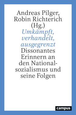 Umkämpft, verhandelt, ausgegrenzt von Bauerkämper,  Arnd, Chmiel,  Cornelia, Farber,  Jennifer, Fink,  Lea, Hecker,  Jens, Pilger,  Andreas, Richterich,  Robin, Suermann,  Lenard, Thiessen,  Malte